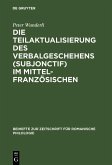 Die Teilaktualisierung des Verbalgeschehens (Subjonctif) im Mittelfranzösischen (eBook, PDF)
