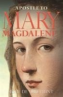 Apostle to Mary Magdalene - De Vere Hunt, Julie
