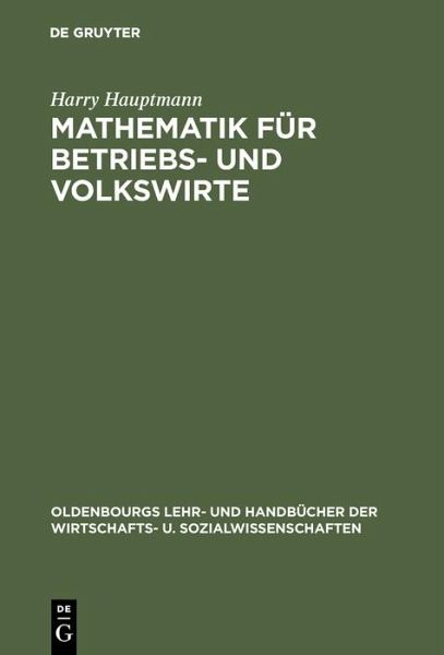 Mathematik für Betriebs- und Volkswirte (eBook, PDF) Mathematik für Betriebs- und Volkswirte (eBook, PDF)