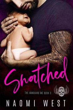 Snatched: An MC Romance (The Vanguard MC, #3) (eBook, ePUB) - West, Naomi