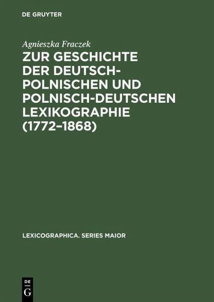Zur Geschichte der deutsch-polnischen und polnisch-deutschen Lexikographie (1772-1868) (eBook, PDF) Zur Geschichte der deutsch-polnischen und polnisch-deutschen Lexikographie (1772-1868) (eBook, PDF)