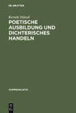 Poetische Ausbildung und dichterisches Handeln (eBook, PDF)