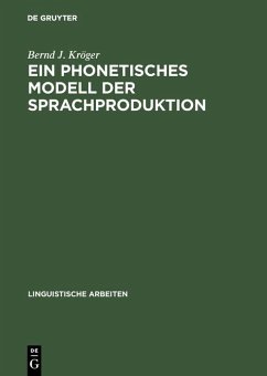 Ein phonetisches Modell der Sprachproduktion (eBook, PDF) - Kröger, Bernd J.