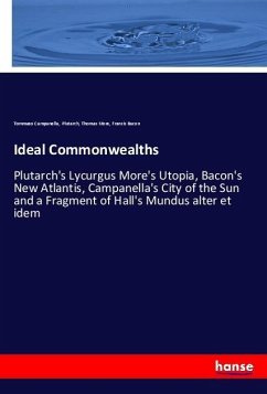 Ideal Commonwealths - Campanella, Tommaso;Plutarch;Morus, Thomas