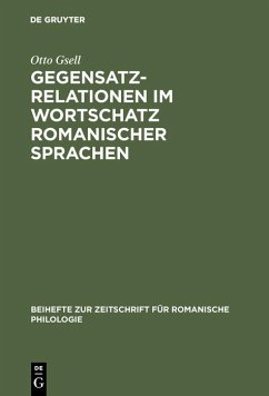 Gegensatzrelationen im Wortschatz romanischer Sprachen (eBook, PDF) - Gsell, Otto