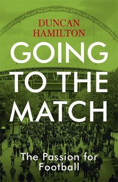 Going to the Match: The Passion for Football - Hamilton, Duncan