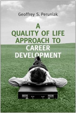 A Quality of Life Approach to Career Development (eBook, PDF) - Peruniak, Geoffrey