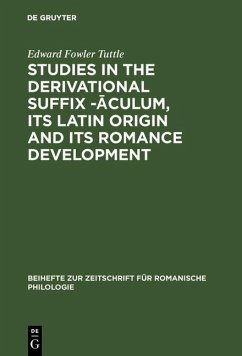 Studies in the derivational suffix -aculum, its Latin origin and its Romance development (eBook, PDF) - Tuttle, Edward Fowler