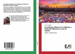 La cultura urbana e la violenza a Città del Messico:il caso di Tepito - Anzalone, Serena