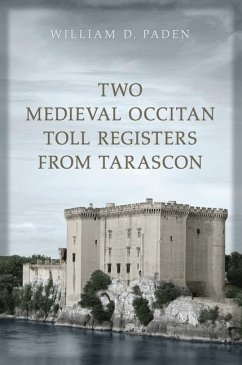 Two Medieval Occitan Toll Registers from Tarascon (eBook, PDF) - Paden, William D.