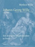Mythos Wille Johann Georg Will / Jean Georges Wille (1715-1808)