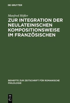Zur Integration der neulateinischen Kompositionsweise im Französischen (eBook, PDF) - Höfler, Manfred