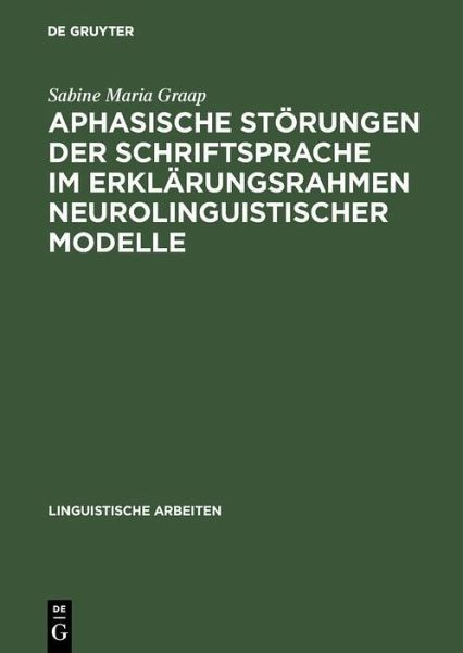 Aphasische Störungen der Schriftsprache im Erklärungsrahmen neurolinguistischer Modelle (eBook, PDF)