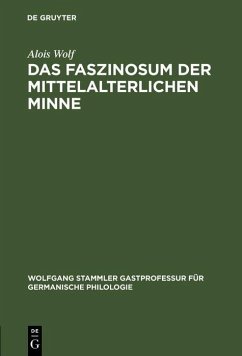 Das Faszinosum der mittelalterlichen Minne (eBook, PDF) - Wolf, Alois