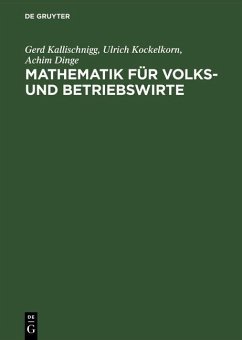 Mathematik für Volks- und Betriebswirte (eBook, PDF) - Kallischnigg, Gerd; Kockelkorn, Ulrich; Dinge, Achim