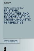 Epistemic Modalities and Evidentiality in Cross-Linguistic Perspective (eBook, PDF)