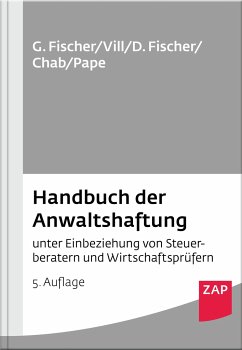 Handbuch der Anwaltshaftung - Fischer, Gero; Vill, Gerhard; Fischer, Detlev; Chab, Bertin; Pape, Gerhardt
