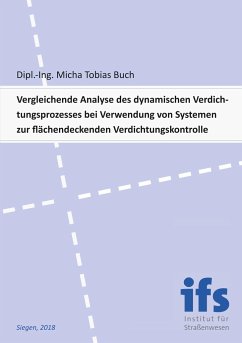 Vergleichende Analyse des dynamischen Verdichtungsprozesses bei Verwendung von Systemen zur flächendeckenden Verdichtungskontrolle - Buch, Micha Tobias