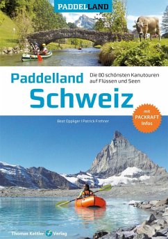 Paddelland Schweiz - Oppliger, Beat;Frehner, Patrick