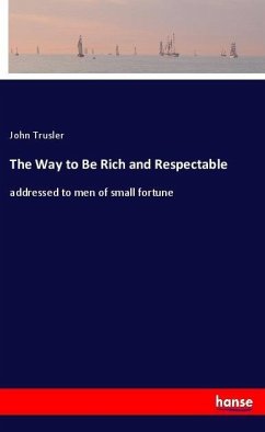 The Way to Be Rich and Respectable - Trusler, John