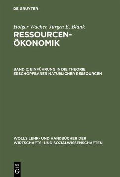 Einführung in die Theorie erschöpfbarer natürlicher Ressourcen (eBook, PDF) - Wacker, Holger; Blank, Jürgen
