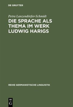 Die Sprache als Thema im Werk Ludwig Harigs (eBook, PDF) - Lanzendörfer-Schmidt, Petra