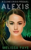 Alexis: A Clone Crisis Prequel (eBook, ePUB)