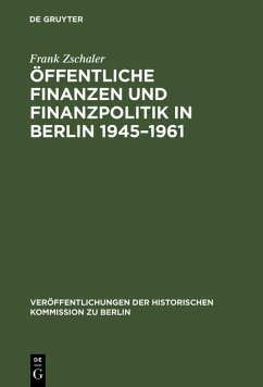 Öffentliche Finanzen und Finanzpolitik in Berlin 1945-1961 (eBook, PDF) - Zschaler, Frank