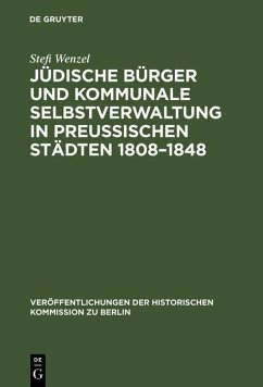 Jüdische Bürger und kommunale Selbstverwaltung in preußischen Städten 1808-1848 (eBook, PDF) - Wenzel, Stefi