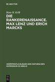 Die Rankerenaissance. Max Lenz und Erich Marcks (eBook, PDF)
