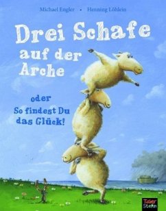 Drei Schafe auf der Arche - Engler, Michael;Löhlein, Henning