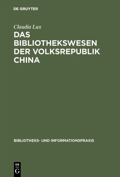 Das Bibliothekswesen der Volksrepublik China (eBook, PDF) - Lux, Claudia