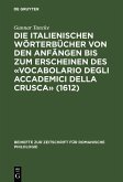 Die italienischen Wörterbücher von den Anfängen bis zum Erscheinen des «Vocabolario degli Accademici della Crusca» (1612) (eBook, PDF)