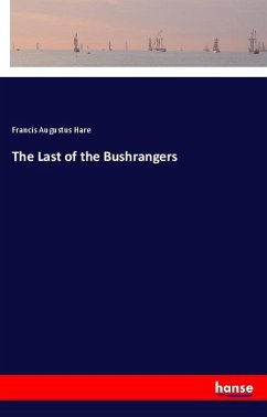 The Last of the Bushrangers - Hare, Francis Augustus