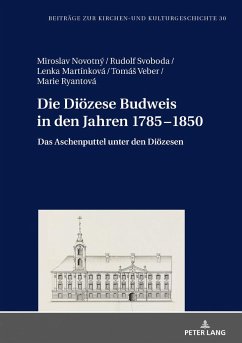 Die Diözese Budweis in den Jahren 1785¿1850 - Novotný, Miroslav;Svoboda, Rudolf;Martinková, Lenka