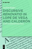 Discursive "Renovatio" in Lope de Vega and Calderón (eBook, ePUB)