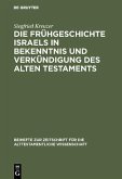 Die Frühgeschichte Israels in Bekenntnis und Verkündigung des Alten Testaments (eBook, PDF)