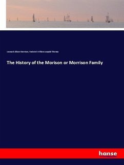 The History of the Morison or Morrison Family - Morrison, Leonard Allison;Thomas, Frederick William Leopold