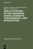 Health Systems in the European Union: Diversity, Convergence, and Integration (eBook, PDF)