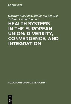 Health Systems in the European Union: Diversity, Convergence, and Integration (eBook, PDF) - Lueschen, Guenter; Zee, Jouke van der; Cockerham U. A., William
