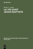 La vie Saint Jehan-Baptiste (eBook, PDF)