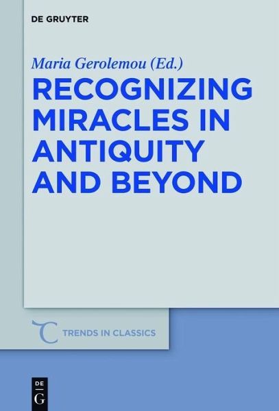 Recognizing Miracles in Antiquity and Beyond (eBook, PDF) Recognizing Miracles in Antiquity and Beyond (eBook, PDF)