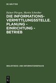 Die Informationsvermittlungsstelle. Planung - Einrichtung - Betrieb (eBook, PDF)