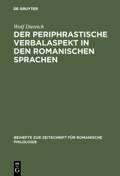 Der periphrastische Verbalaspekt in den romanischen Sprachen (eBook, PDF) - Dietrich, Wolf