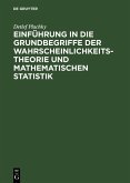 Einführung in die Grundbegriffe der Wahrscheinlichkeitstheorie und mathematischen Statistik (eBook, PDF)