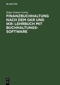 Finanzbuchhaltung nach dem GKR und IKR: Lehrbuch mit Buchhaltungs-Software (eBook, PDF) - Grimm-Curtius, Helgo