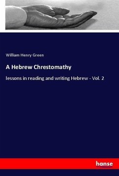 A Hebrew Chrestomathy - Green, William Henry