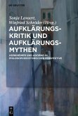 Aufklärungs-Kritik und Aufklärungs-Mythen (eBook, ePUB) Aufklärungs-Kritik und Aufklärungs-Mythen (eBook, ePUB)