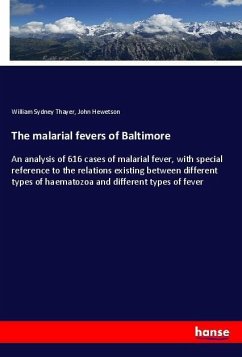 The malarial fevers of Baltimore - Thayer, William Sydney;Hewetson, John