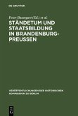 Ständetum und Staatsbildung in Brandenburg-Preußen (eBook, PDF)